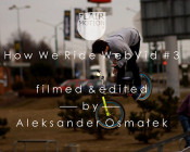 How We Ride WebVid #3 with Piotr Leszczyński